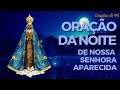 Oração da noite de Nossa Senhora Aparecida