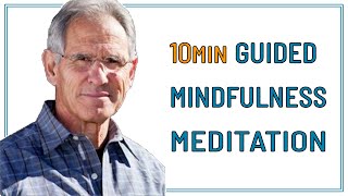 10 MIN GUIDED MINDFULNESS MEDITATION - JON KABAT ZINN
