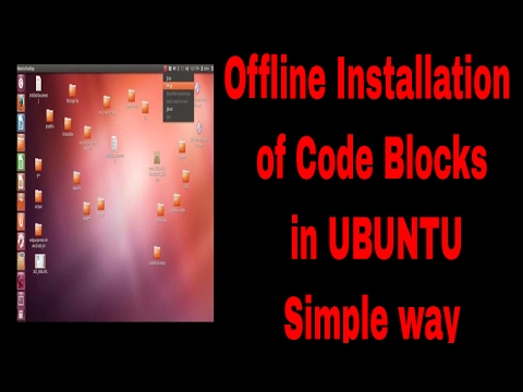 OFFLINE installation of code-blocks on ubuntu -OFFLINE installation of software packages on ubuntu OFFLINE installation of code-blocks on ubuntu -OFFLINE installation of software packages on ubuntu