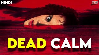 Dead Calm (1989) Story Explained + Facts + Real Case | Hindi | Inspired From True Events   !!