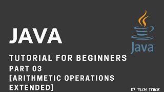 Java Tutorial for Beginners - Part 03 (Arithmetic Operations Extended)