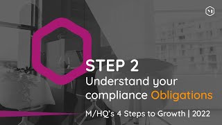 MHQ's 4 Steps to Growth – Step 2 – Understand your Compliance Obligations