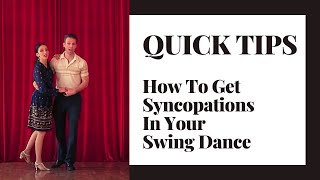 Quick Tips - How To Get More Syncopations In Your Swing Dance