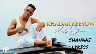 KHADAR KEEYO HEES CUSUB | MUDO DHEER | SHANANI LYRICS 2024