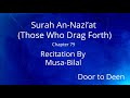 Surah An-Nazi'at (Those Who Drag Forth) Musa-Bilal  Quran Recitation