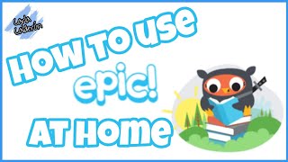 How to use Epic! at home - Parent Tutorial