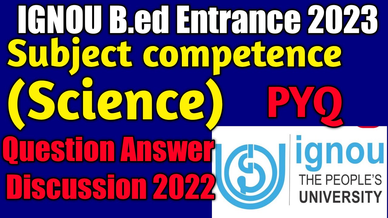 Ignou Bed Entrance Exam 2022 Science Question Answer Discussion Pyq Of
