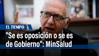 "O se es oposición o se es de Gobierno": críticas de Minsalud a Alianza Verde | El Tiempo