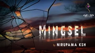 MINGSEL (FULL EPISODES PART 2)// NIRUPAMA KSH// MONA