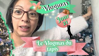 Vlogmas #21 - Le Vlogmas du tapis