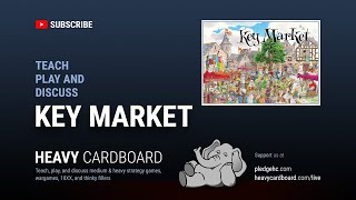 Key Market 4p Teaching, Play-through, \u0026 Round table by Heavy Cardboard