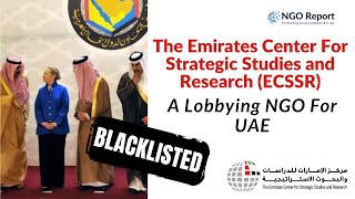 Emirates Center For Strategic Studies \u0026 Research: Lobbying NGO For UAE #ECSSR #uae #ngo #lobbying