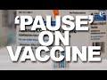 US recommends 'pause' for Johnson & Johnson COVID-19 vaccine