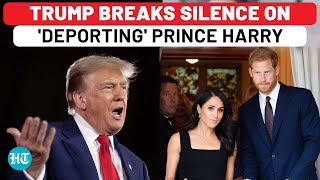 Trump Slams Meghan Markle, Reveals If He Will Deport Prince Harry Amid US Visa 'Drug Use' Row | UK