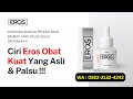 Ciri Eros Dewa Cintamu Asli & Palsu - Eremax Obat Kuat Serum Tetes Pria