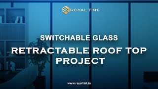 Retractable Roof Top | Royal Tint Smart Film | Best Switchable Film | #royaltint #switchablefilm