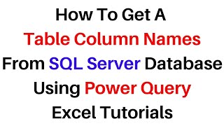 Power Query Get Table Column Names SQL Server Excel 2016