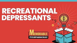 Recreational Depressants Mnemonics (Memorable Psychopharmacology Lecture 11)