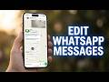 How to Edit Messages After Sending Them on WhatsApp