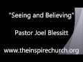 Seeing and Believing - Pastor Joel Blessitt - The Inspire Church