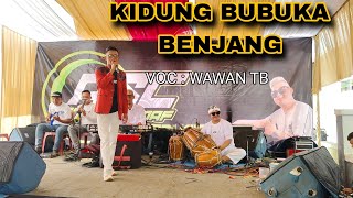 KIDUNG BUBUKA  BENJANG ❗VOC : WAWAN TB ❗LIVE ASC PRO CIPANILEMAN BIKIN ENAK NGIBING