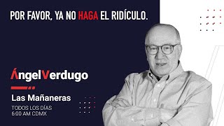 Por favor, ya no haga el ridículo. (27/1/25; 1849) | Ángel Verdugo