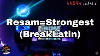 Resam™ =Strongest(BreakLatin)