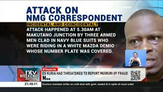 NMG correspondent Attacked