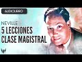 💥 neville goddard ❯ 5 lecciones una clase magistral ❯ audiolibro completo 📚