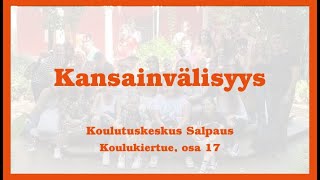 Koulukiertue osa 17. Kansainvälisyys. Koulutuskeskus Salpaus.