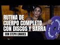 Rutina de cuerpo completo con barra y discos | Full Body Workout