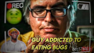 THIS GUY IS OBSESSED WITH EATING BUGS | STRANGE OBSESSION PT. 2 | ITZ MIKEY