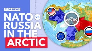 Why NATO-Russia Tensions Are Rising in the Arctic