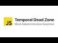 What is Temporal Dead Zone in JavaScript? | JavaScript Interview Question | Part 5 #javascript