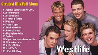 Westlife Best Songs - Westlife Greatest Hits Full Album - Nonstop Westlife Playlist 2023