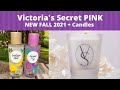 Victoria's Secret PINK NEW FALL 2021 + Candles