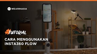 TUTORIAL BAHASA INDONESIA MENGGUNAKAN INSTA360 FLOW,  QUICK GUIDE