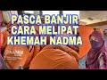 PASCA BANJIR -CARA MELIPAT KHEMAH NADMA