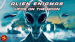 Unveiling Extraterrestrial Secrets | ALIEN ENIGMAS: UFO'S ON THE MOON | The Ulti