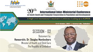 PPD-UNFPA 20iimc2023 | Statement by Honourable, Dr. Douglas Mombeshora at the Session 2