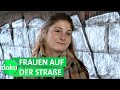 Weiblich, obdachlos, unsichtbar | WDR Doku