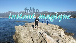 FREKO - instant magique [clip]