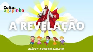 Lição 29 - A Queda da Babilônia - Culto Agapinho