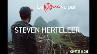 Le Pérou à travers l'œil de Steven Herteleer