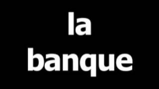 French word for bank is la banque