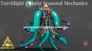 Torchlight Infinite Mechanics - Mistville (Updated for SS7)