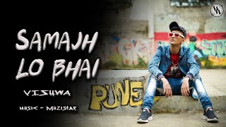 VISHWA - SAMAJH LO BHAI | 2K21 (OFFICIAL MUSIC VIDEO)