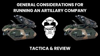 General Considerations for Playing an Artillary Company - Competitive 9th Ed. Warhammer 40,000