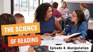 Unraveling the Science of Reading: Manipulation (Part 4)
