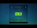 Dj Njebza & Daliwonga - Izolo (Official Audio) ft Dj Maphorisa & Mpura 